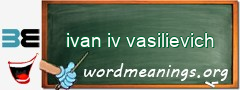 WordMeaning blackboard for ivan iv vasilievich